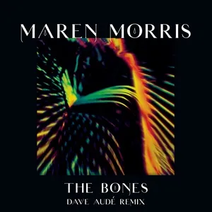 The Bones (Dave Aude Remix) (Single) - Maren Morris, Dave Aude