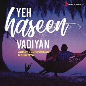 Yeh Haseen Vadiyan (Rewind Version) (Single) - Abhay Jodhpurkar, Sowmya Krishnamachari