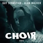Choir (Remix) (Single) - Guy Sebastian, Alan Walker