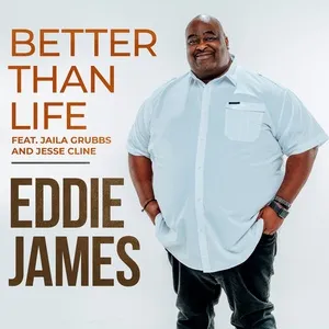 Better Than Life (Radio Version) (Single) - Eddie James, Jaila Grubbs, Jesse Cline