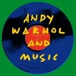 Tải nhạc Andy Warhol And Music Mp3 miễn phí về điện thoại