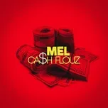Nghe ca nhạc Ca$h Flouz (Single) - Mel