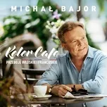 Ca nhạc Kolor Cafe. Przeboje Wloskie I Francuskie - Michal Bajor