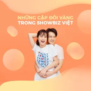Những Cặp Đôi Vàng Trong Showbiz Việt - V.A