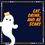 Ca nhạc Eat, Drink And Be Scary - V.A