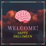 Nghe nhạc Welcome! Happy Halloween - V.A