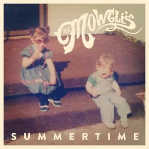 Summertime (Single) - The Mowgli's