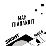 Tải nhạc Soloist Plan B - Wan Thanakrit