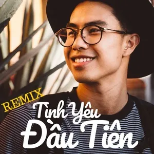Tình Yêu Đầu Tiên Remix - V.A