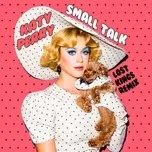 Nghe nhạc Small Talk (Lost Kings Remix) (Single) Mp3 hot nhất
