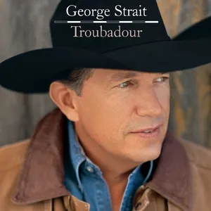 Troubadour (Exclusive Itunes Pre-order) - George Strait