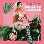 Tải nhạc Harleys In Hawaii (Single) về máy