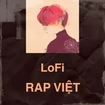 Download nhạc hot Lofi Rap Việt Mp3 nhanh nhất