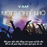 Nghe nhạc V-Rap - Một Thời Để Nhớ - V.A