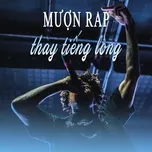 Download nhạc hay Mượn Rap Thay Tiếng Lòng Mp3 hot nhất