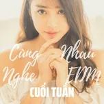 Cùng Nhau Nghe EDM Cuối Tuần!