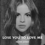 Nghe và tải nhạc hot Lose You To Love Me (Single) Mp3 trực tuyến