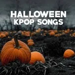 Download nhạc Mp3 Halloween K-Pop Songs hot nhất về máy