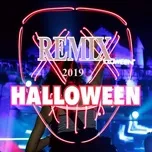 Tải nhạc Remix Halloween 2019 - V.A