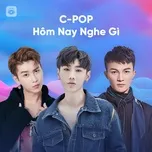 Nhạc Hoa Ngữ Hôm Nay Nghe Gì?