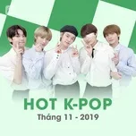 Download nhạc Mp3 Nhạc Hàn Quốc Hot Tháng 11/2019 trực tuyến miễn phí