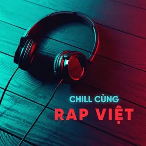 Chill Cùng Rap Việt - V.A