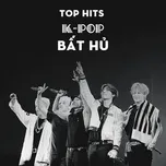 Nghe và tải nhạc Mp3 Top Hits K-Pop Bất Hủ trực tuyến