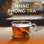 Download nhạc hot Nhạc Phòng Trà (Vol. 1) Mp3 miễn phí