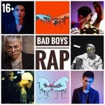 Tải nhạc hot Bad Boys Rap 16+ online