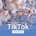 Nghe nhạc Top Thịnh Hành TikTok (Nhạc Nhật) - V.A