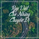 Nghe nhạc Rap Việt Cho Những Chuyến Đi - V.A