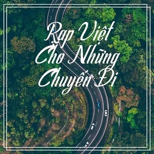 Rap Việt Cho Những Chuyến Đi - V.A
