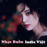 Nghe nhạc Nhạc Buồn Indie Việt - V.A