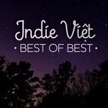 Tải nhạc Zing Indie Việt - Best of Best nhanh nhất về máy