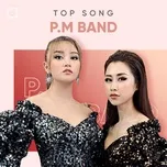 Nghe nhạc hay Những Bài Hát Hay Nhất Của P.M Band Mp3 miễn phí