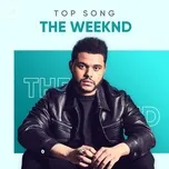 Những Bài Hát Hay Nhất Của The Weeknd