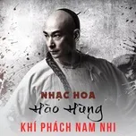 Tải nhạc Zing Nhạc Hoa Hào Hùng - Khí Phách Nam Nhi nhanh nhất