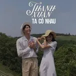Nghe nhạc Thanh Xuân Ta Có Nhau - V.A