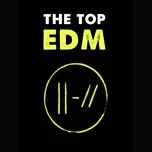 Download nhạc hot The Top EDM Mp3 nhanh nhất