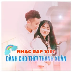 Nhạc Rap Việt Dành Cho Thời Thanh Xuân - V.A