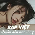 Download nhạc hot Nhạc Rap Việt Buồn Đến Nao Lòng miễn phí về điện thoại
