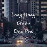 Download nhạc hot Loay Hoay Chiều Dạo Phố online