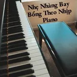 Nghe nhạc Mp3 Nhẹ Nhàng Bay Bổng Theo Nhịp Piano nhanh nhất