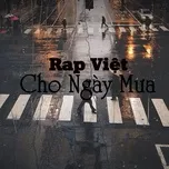 Rap Việt Cho Ngày Mưa - V.A