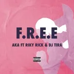 F.R.E.E (Single) - Aka, Riky Rick, DJ Tira