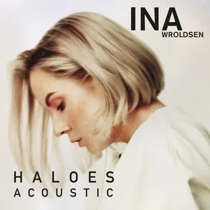 Haloes (Acoustic) (Single) - Ina Wroldsen