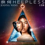 Helpless (Single) - Vương Nhược Lâm (Joanna Wang)