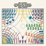 Nghe và tải nhạc Bartók: Concerto For Orchestra/The Miraculous Mandarin chất lượng cao