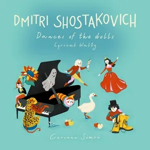 Dances Of The Dolls, 7 Pieces For Piano: I. Lyrical Waltz (Single) - Corinna Simon, Dmitri Shostakovich