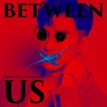 Tải nhạc Between Us 2.0-(Dj Kenlin Remix) (Single) - Trương Lập Ngang (Marcus Chang)